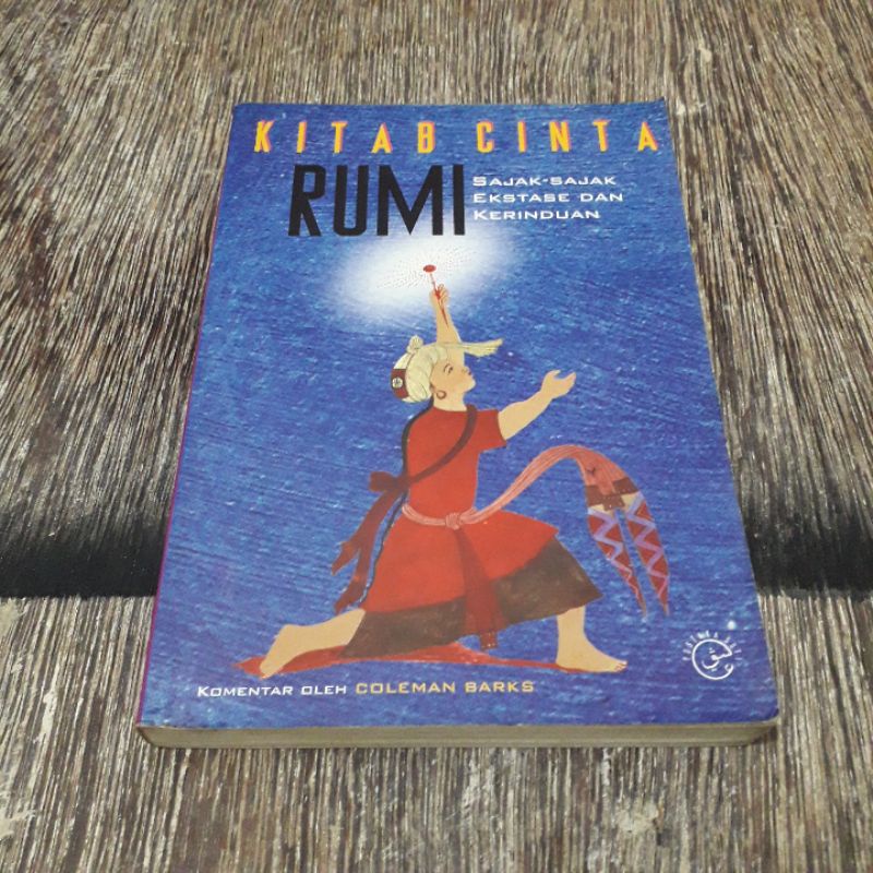 KITAB CINTA RUMI SAJAK SAJAK EKSTASE DAN KERINDUAN COLEMAN BARKS