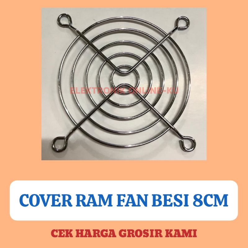 RAM FAN COVER KAWAT METAL GRILL BESI JARING TUTUP KIPAS 8CM