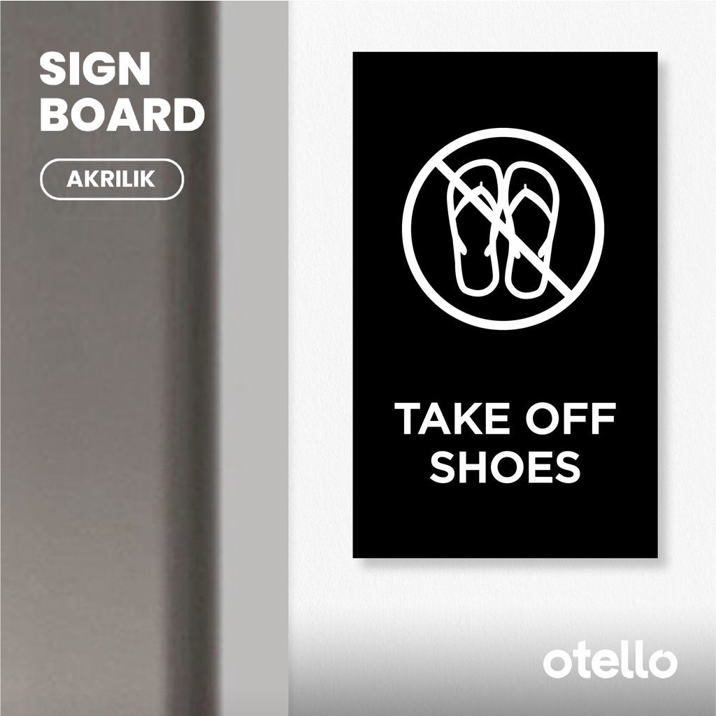 Otello Signage Take Off Shoes Sign Board Akrilik Harap Lepas Sepatu Print Papan Nama Label Acrylic Ruangan Petunjuk