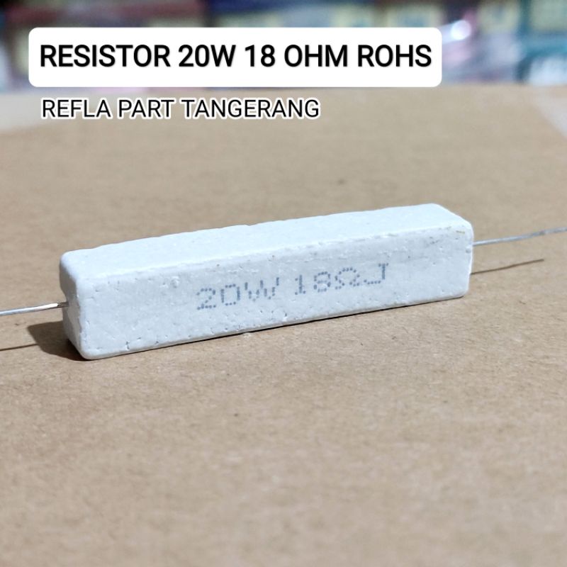 1 BUAH RESISTOR KAPUR 20W 20WATT 18 OHM ROHS