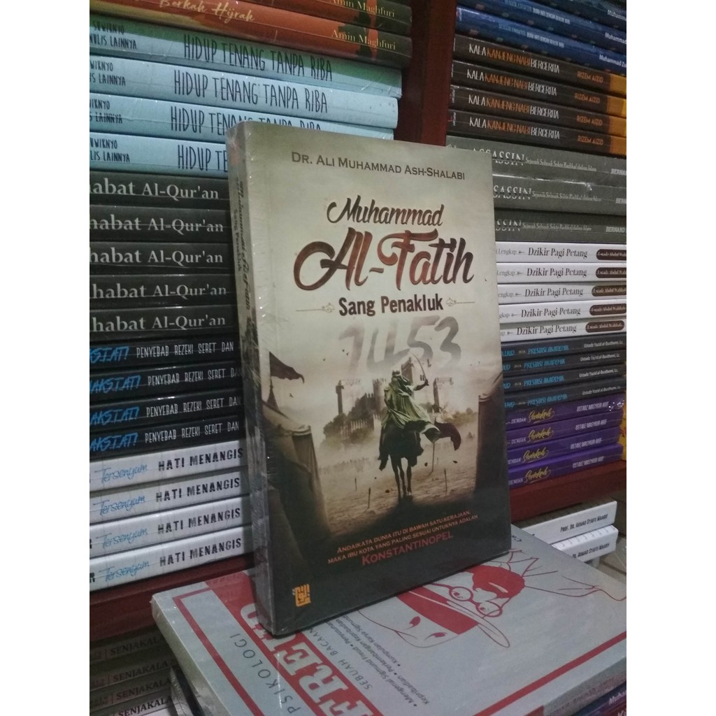 MUHAMMAD AL - FATIH - Sang Penakluk - Dr. Ali Muhammad Ash-Shalabi