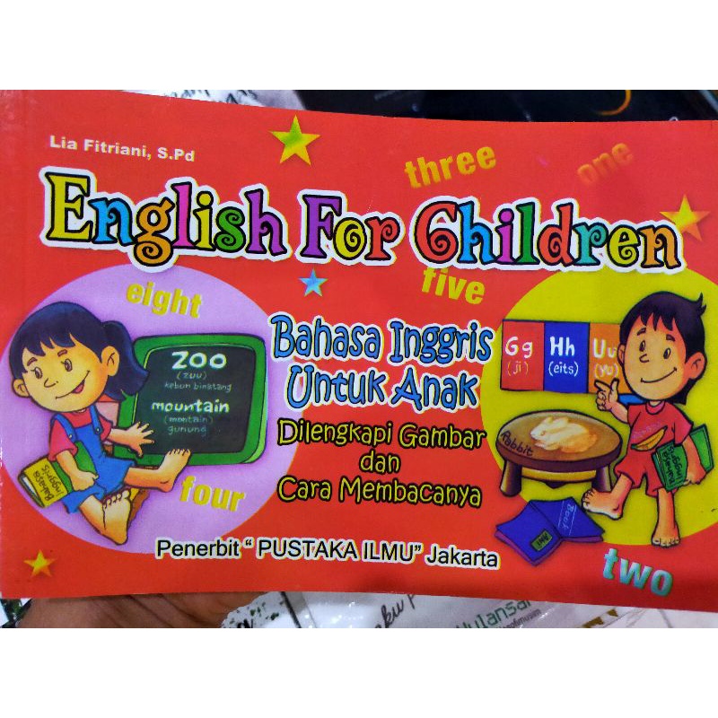 Buku Kamus Bahasa Inggris Untuk Anak : English For Children Dilengkapi Gambar dan Cara Membacanya