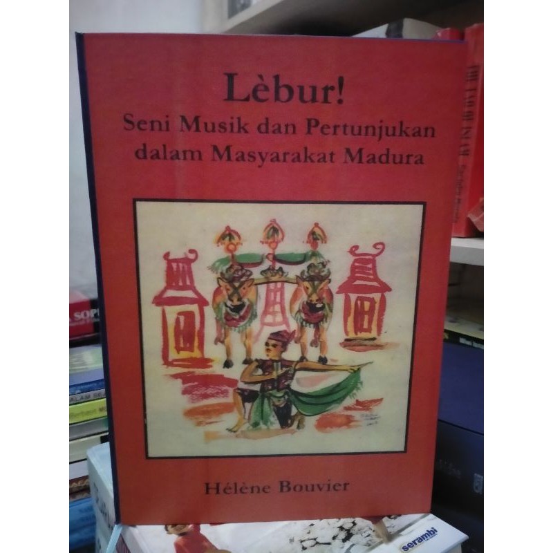 Lebur Seni Musik dan Pertunjukkan dalam Masyarakat Madura - Helena Bouvier