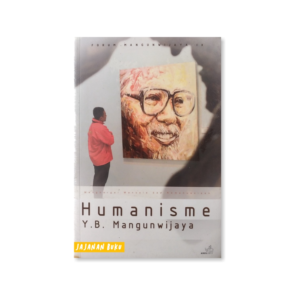 Humanisme YB. Mangunwijaya – Forum Mangunwijaya IX - Buku Kompas