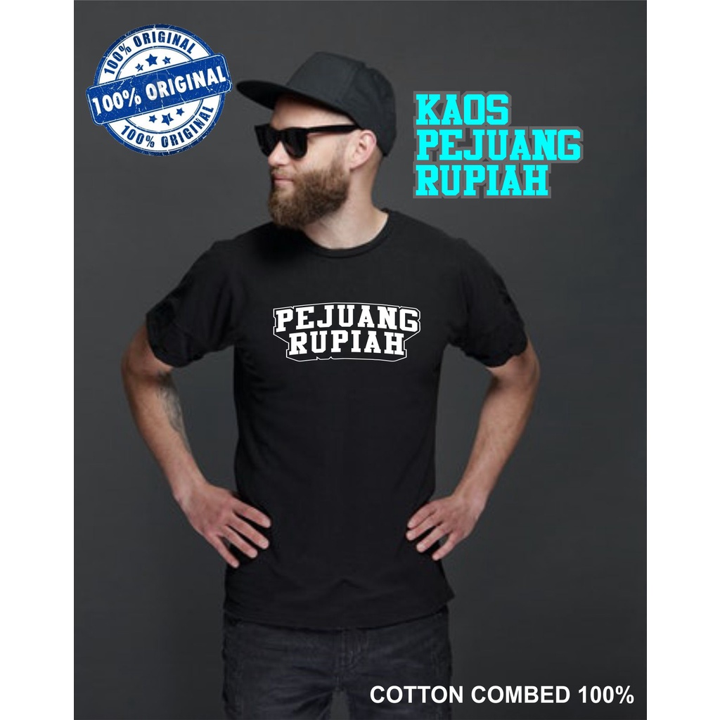 Kaos PEJUANG RUPIAH / kaos cotton pejuang rupiah