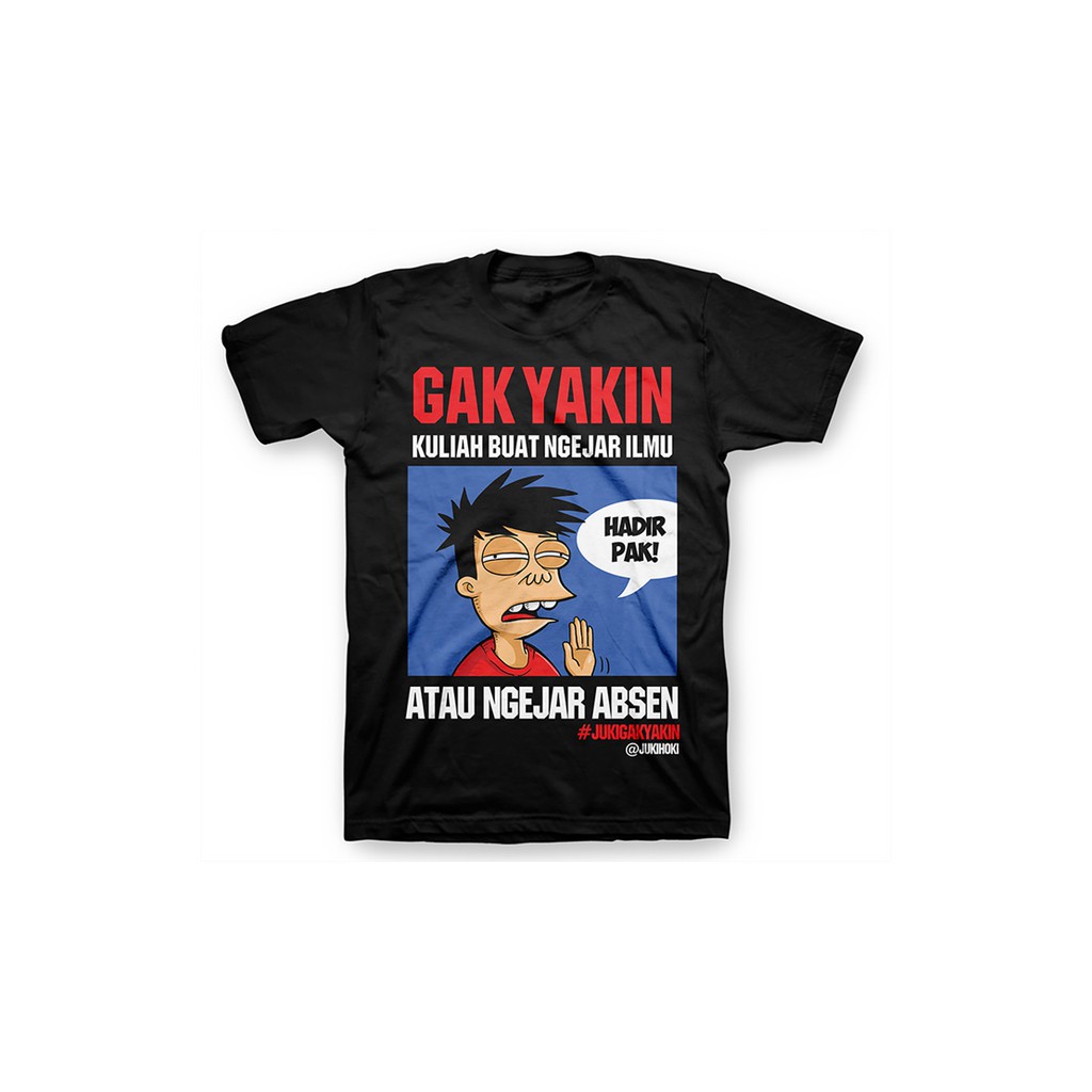 Kaos Si Juki Gak Yakin