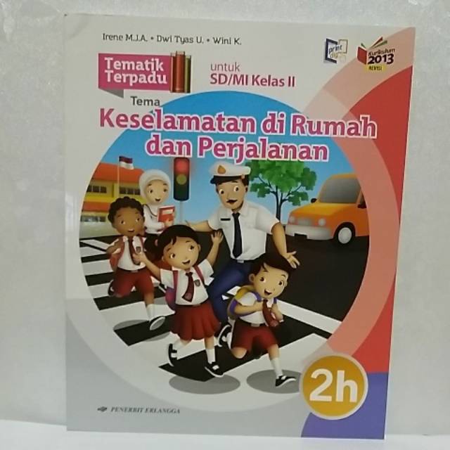 

TEMA 2H KESELAMATAN DI RUMAH DAN PERJALANAN SD/MI KLS 2 KUR 2013 REVISI