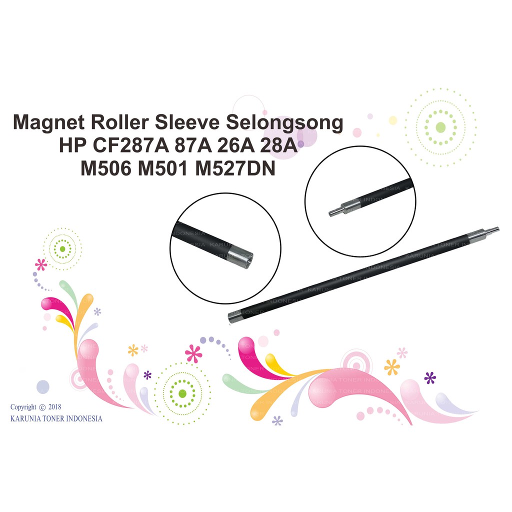 Magnet Roller Lengkap Complete dan Sleeve Selongsong HP CF287A 87A 26A 28A M506 M501 M527DN