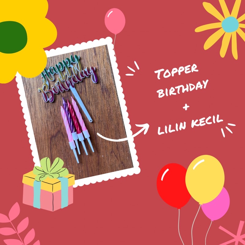 

Topper/ Tancepan Happy Birthday & Lilin