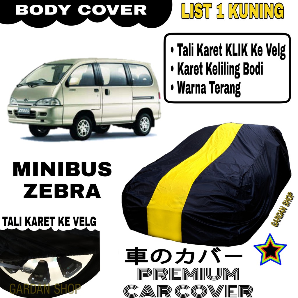 Body Cover MINIBUS ZEBRA List Single KUNING Sarung Mobil Penutup Zebra PREMIUM