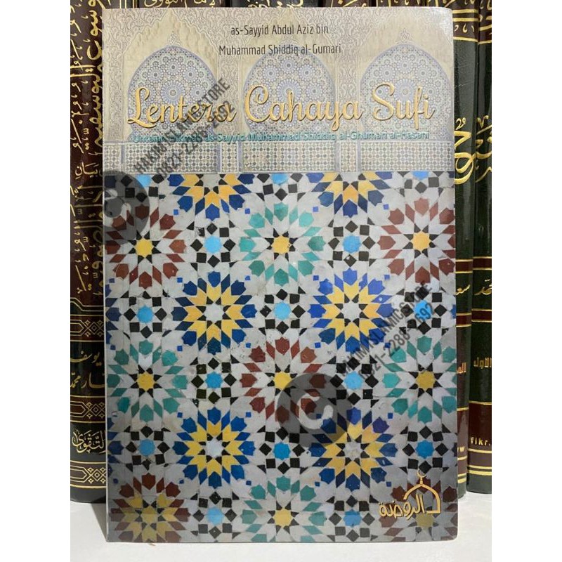 Lentera Cahaya Sufi / Sayyid Abdul Aziz bin Muhammad Shiddiq Al Ghumari