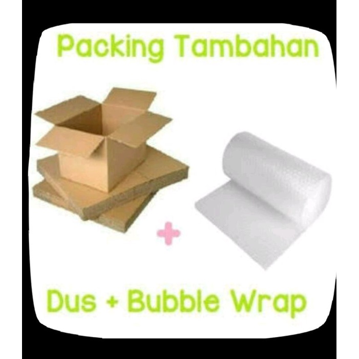 

packing tambahan bublle&kardus