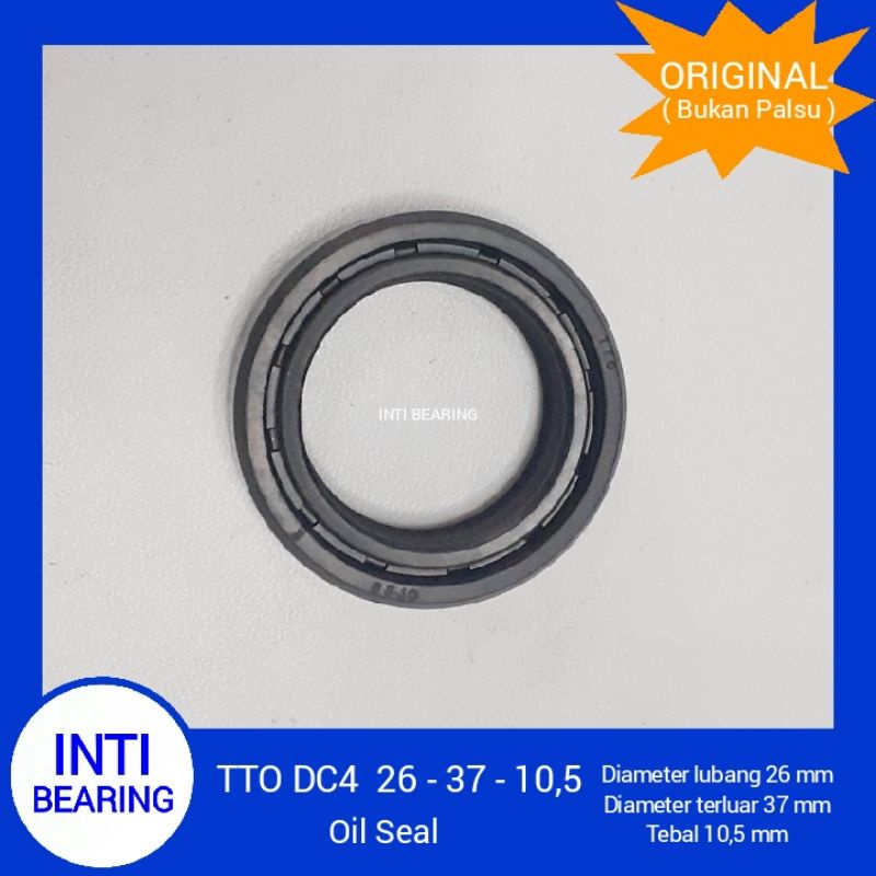 OIL SEAL TTO DC4 26 x 37 x 10,5 ASLI ORIGINAL 263710,5 26 37 10,5