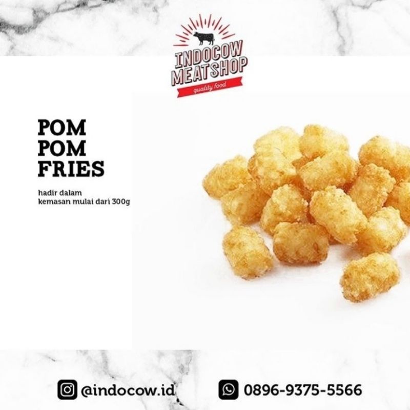 

Pom Pom Fries