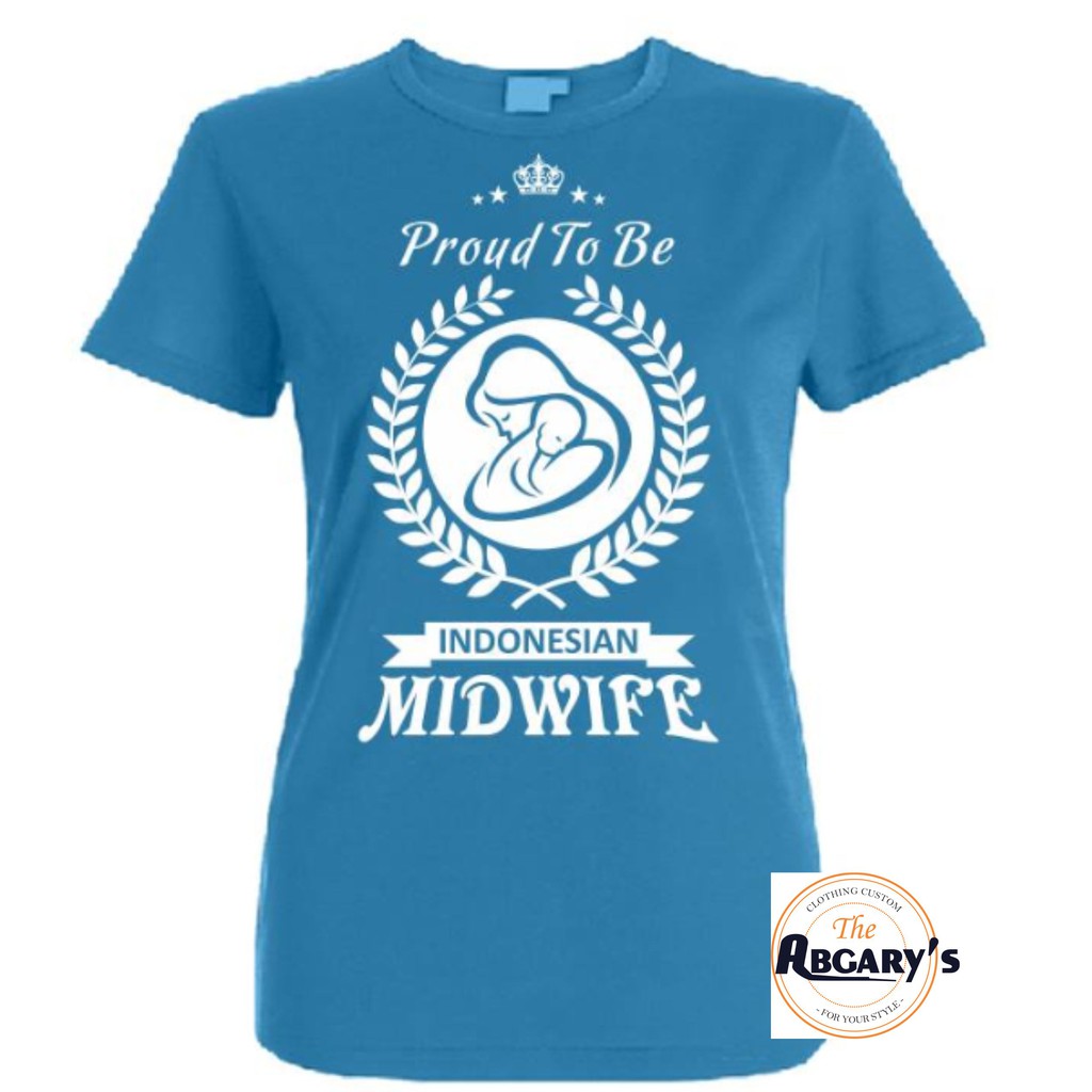 KAOS BIDAN TULISAN PROUD TO BE INDONESIAN MIDWIFE SERAGAM IKATAN BIDAN INDONESIA BAJU KESEHATAN
