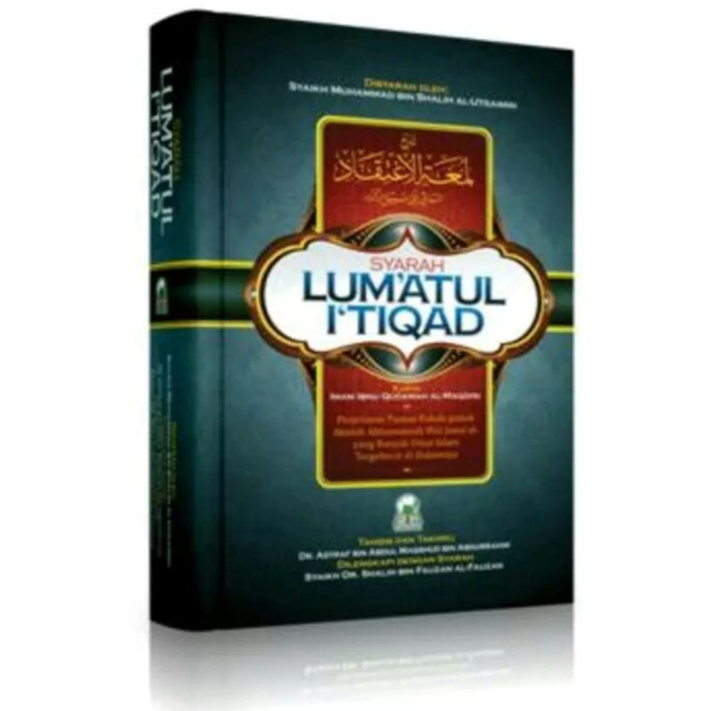 Promo Buku Syarah Lumatul Itiqad Pokok Akidah Ibnu Qudamah Syaikh Muhammad Shalih al Utsaimin Darul