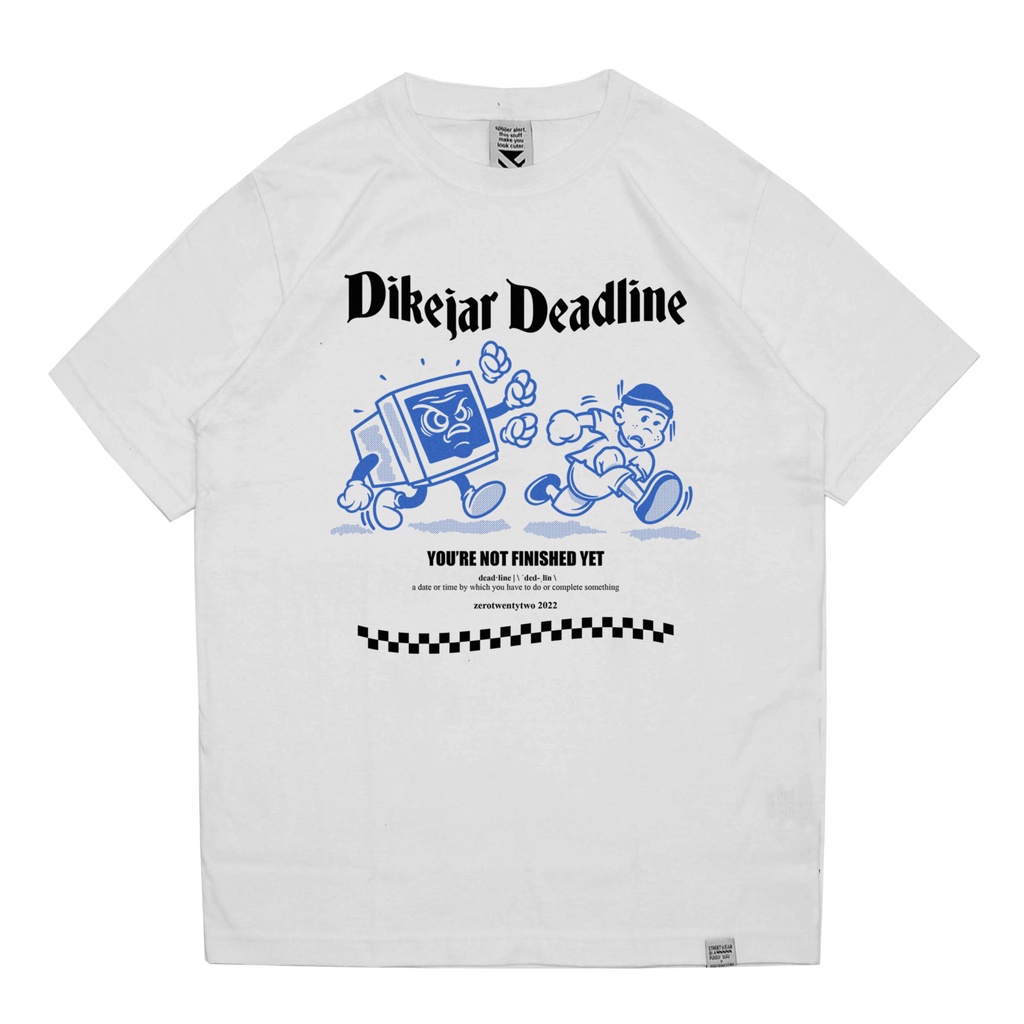 Zerotwentytwo T-Shirt Dikejar Deadline White