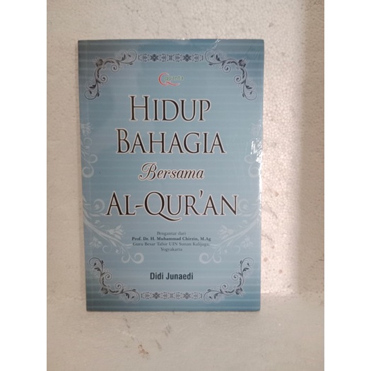 BUKU HIDUP BAHAGIA BERSAMA AL-QUR'AN OLEH DIDI JUNAEDI