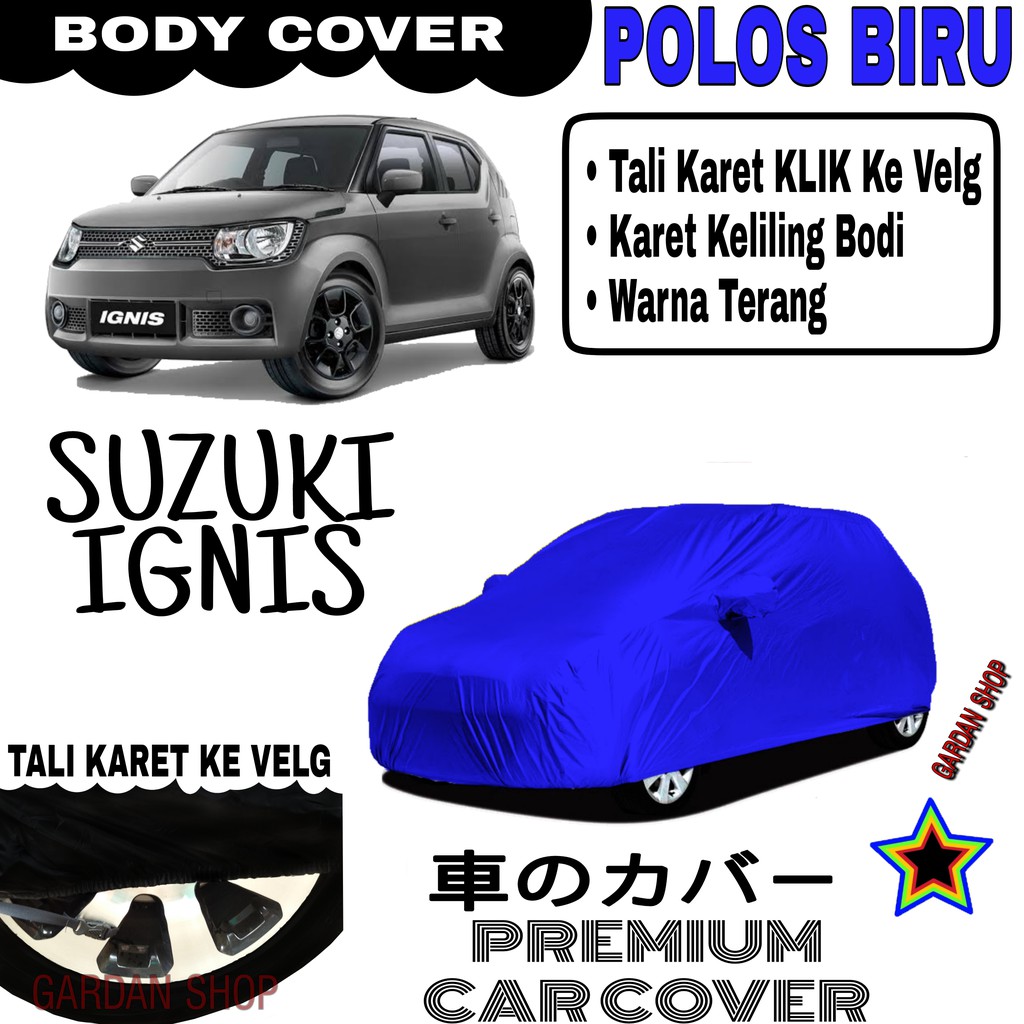 Sarung Mobil SUZUKI IGNIS Polos BIRU Body Cover Penutup Body Ignis PREMIUM Biru