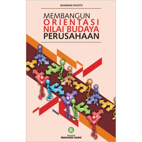 BUKU MEMBANGUN ORIENTASI NILAI BUDAYA PERUSAHAAN - BAMBANG RUDITO