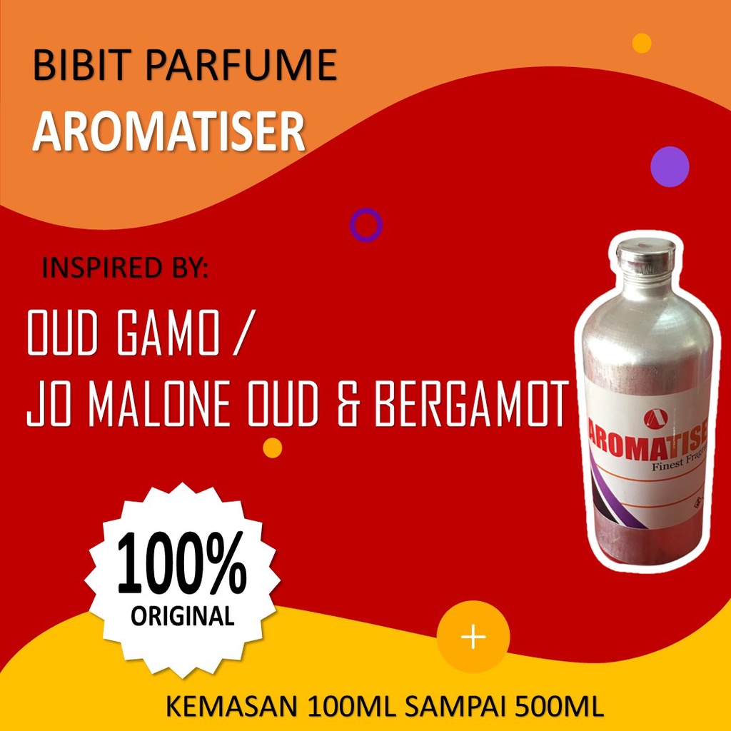 Bibit Parfum AROMATISER OUD GAMO searah dengan JO MALONE OUD & BERGAMOT