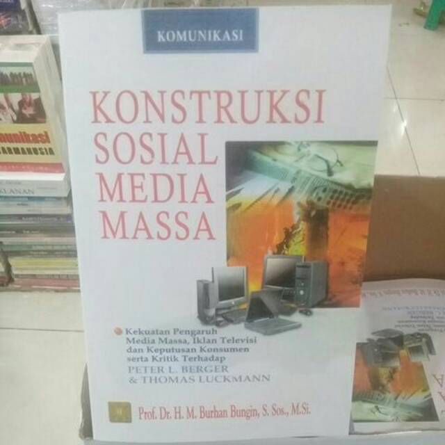 

KONSTRUKSI SOSIAL MEDIA MASSA (KOMUNIKASI)