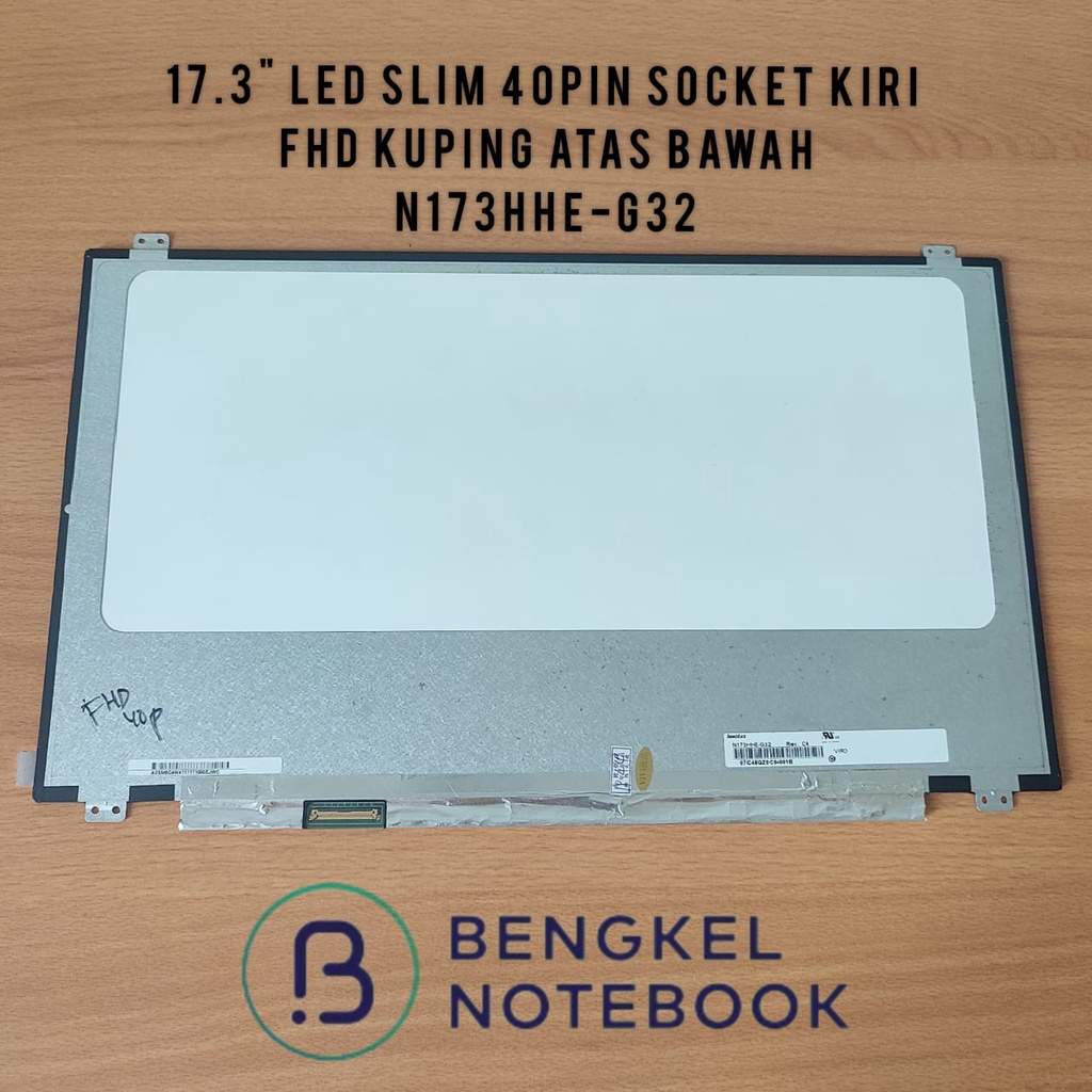 LCD LED 17.3 Slim 40pin N173HHE-G32 N173HHE G32 N173HHE-G32 B173HAN01.4 B173HAN03.2 B173HAN03.1 FHD 1920*1080 Socket Kiri Kuping Atas Bawah Packing Kayu