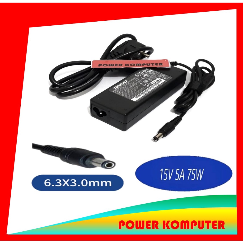 Adapter Charger Laptop Toshiba Satellite A10 A15 A50 A55-15V 5A 75W 6.3 x 3.0mm