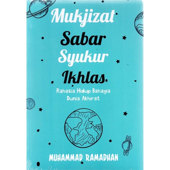 Buku Mukjizat Sabar Syukur Ikhlas: Rahasia Hidup Bahagia Dunia Ak oleh Muhammad Ramadhan