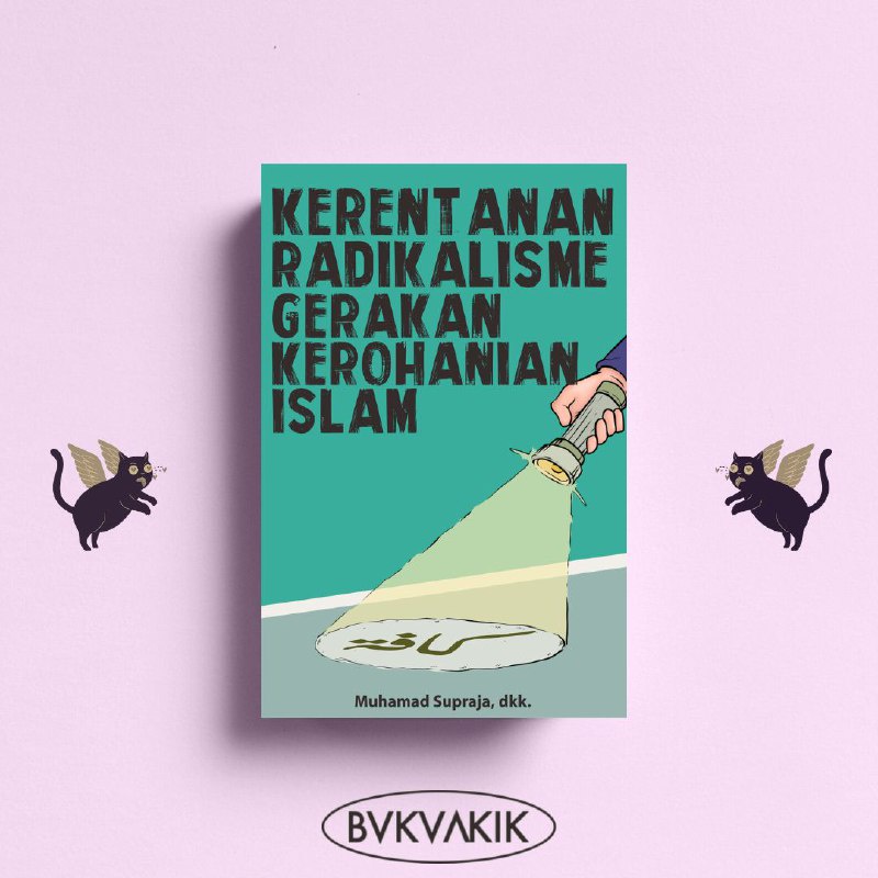KERENTANAN RADIKALISME GERAKAN KEROHANIAN ISLAM - Muhamad Supraja, dkk