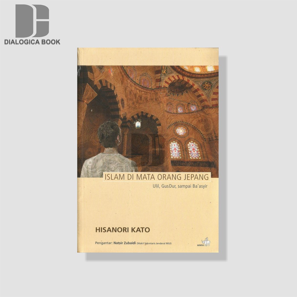 Islam di Mata Orang Jepang: Ulil, Gus Dur, sampai Ba’asyir - Hisanori Kato