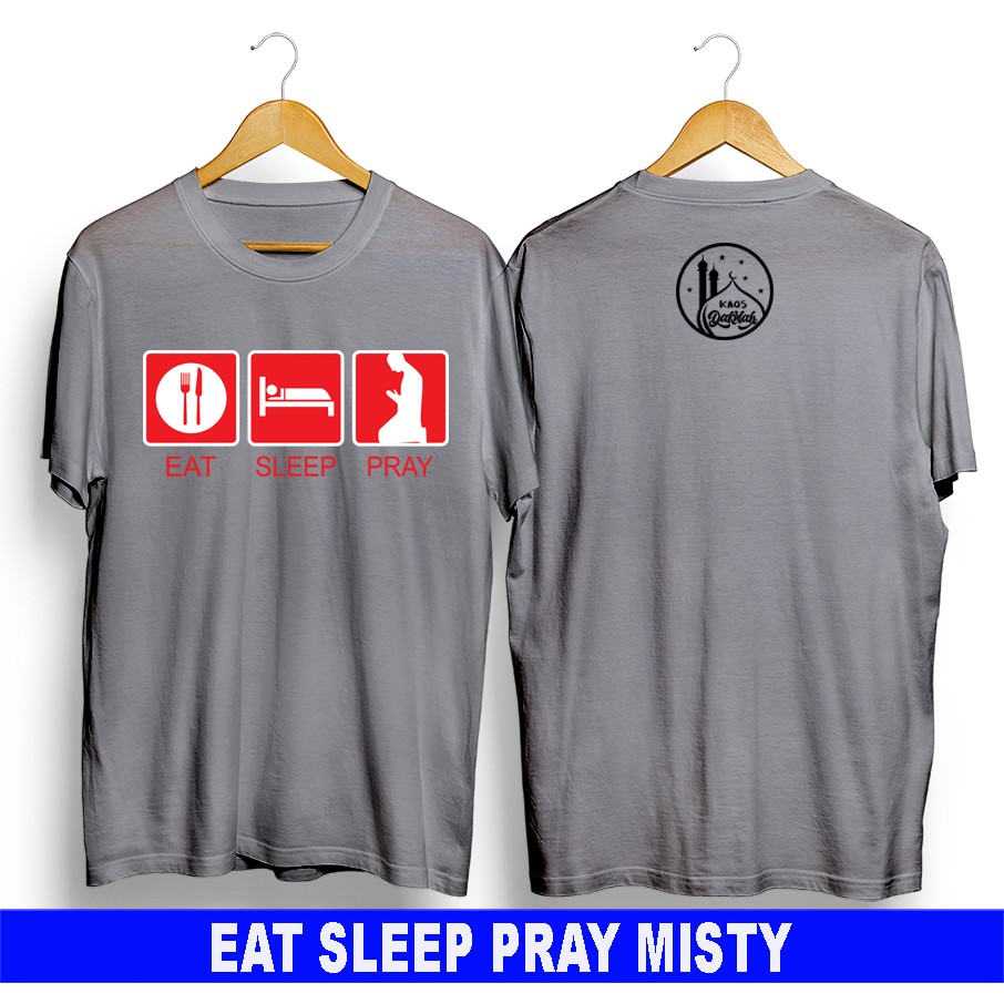Kaos Dakwah Tauhid Islami Muslim kekinian-Eat Sleep Pray