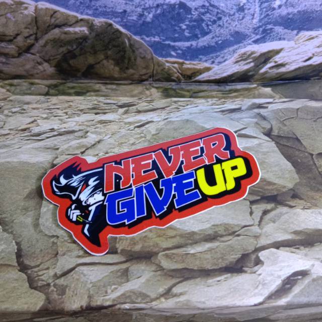 Sticker printing Never Give Up minim pembelian harus 20rb