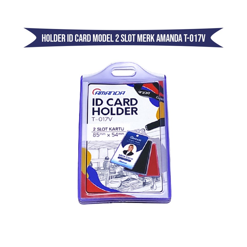 

ID Card Holder Model 2 Slot Merk AMANDA T-017V/ Card Holder / Tempat ID Card isi 10 pcs