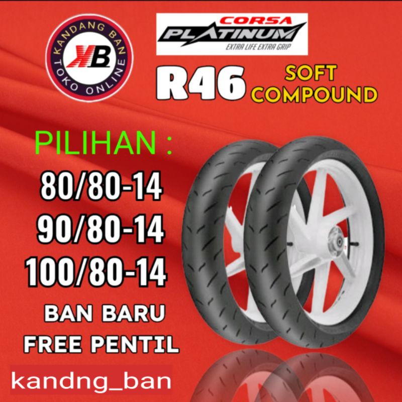 BAN TUBLES MATIC CORSA PLATINUM R46  SOFT COMPOUND UKURAN (80/80-14) (90/80-14) (100/80-14) BAN BARU, 100% ORIGINAL, FREE PENTIL