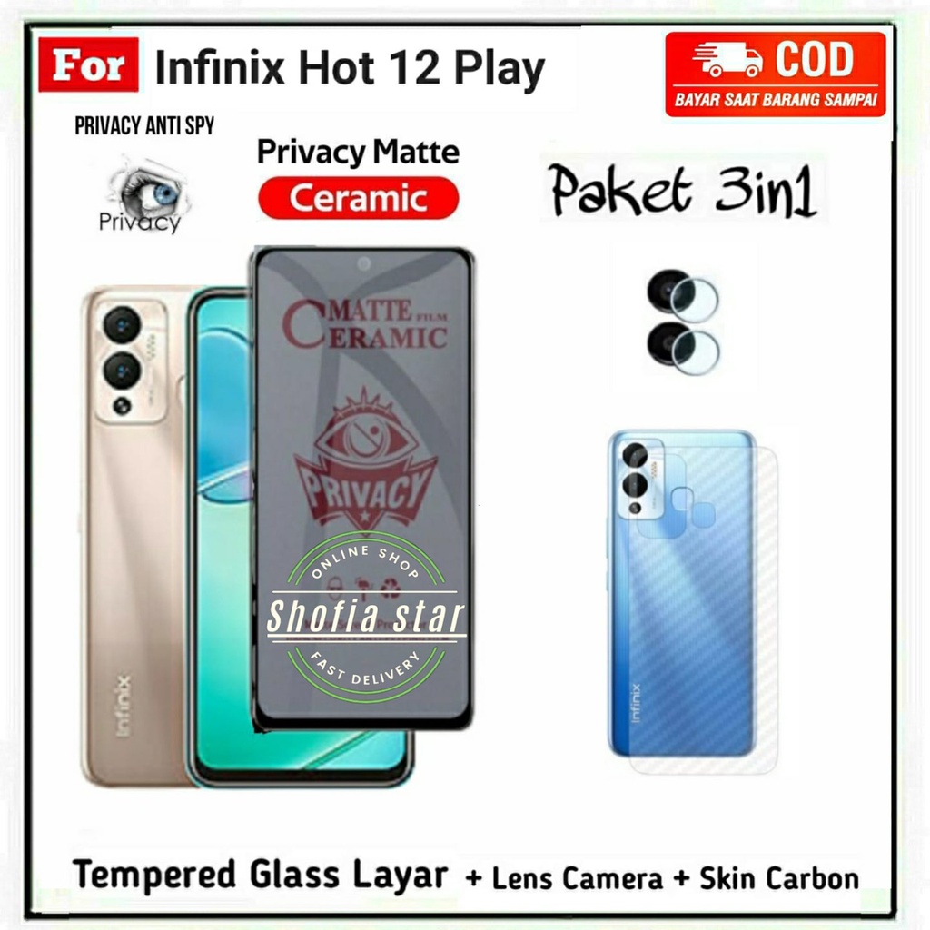 3IN1 TEMPERED GLASS CERAMIC MATTE ANTI SPY INFINIX HOT 12 PLAY 12 PLAY NFC HOT 12 HOT 12I FULL COVER