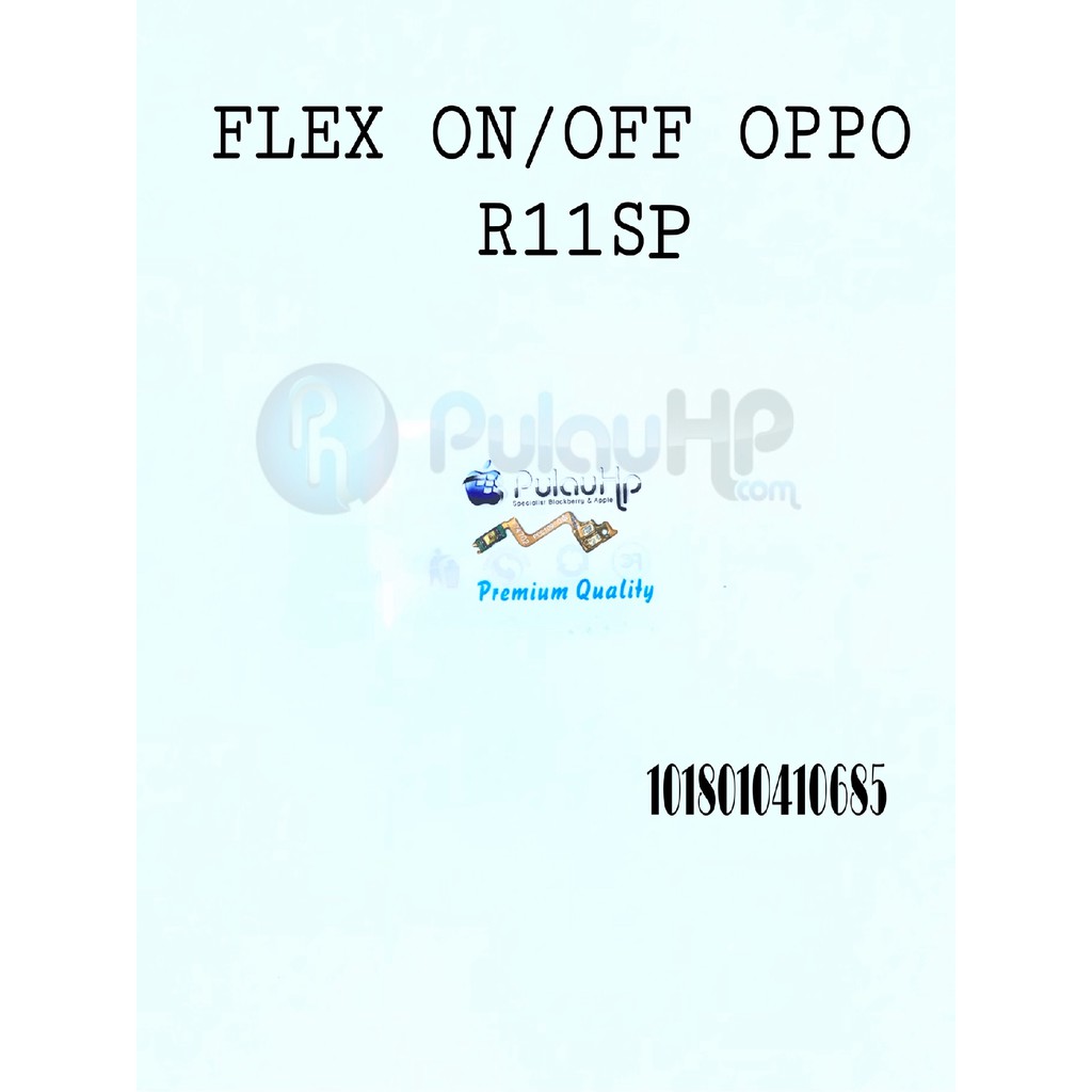 PULAUHP _ FLEXIBLE HANDPHONE JACK/ON/OFF/VOLUME OPPO R11 PLUS