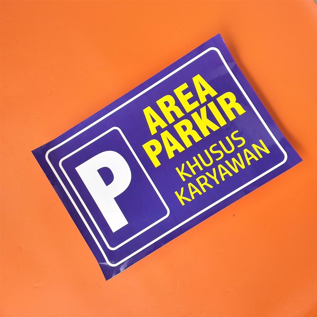 

Stiker ukuran A3 - Stiker Area Parkir Khusus Karyawan - Stiker Landscape Laminasi Glossy