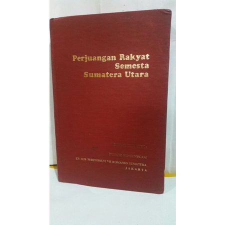 BUKU SEJARAH SUMATERA UTARA .PERJUANGAN RAKYAT SEMESTA SUMATERA UTARA