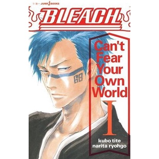 

BLEACH Can't Fear Your Own World 1 (JUMP j BOOKS) [Light Novel] Star Seller