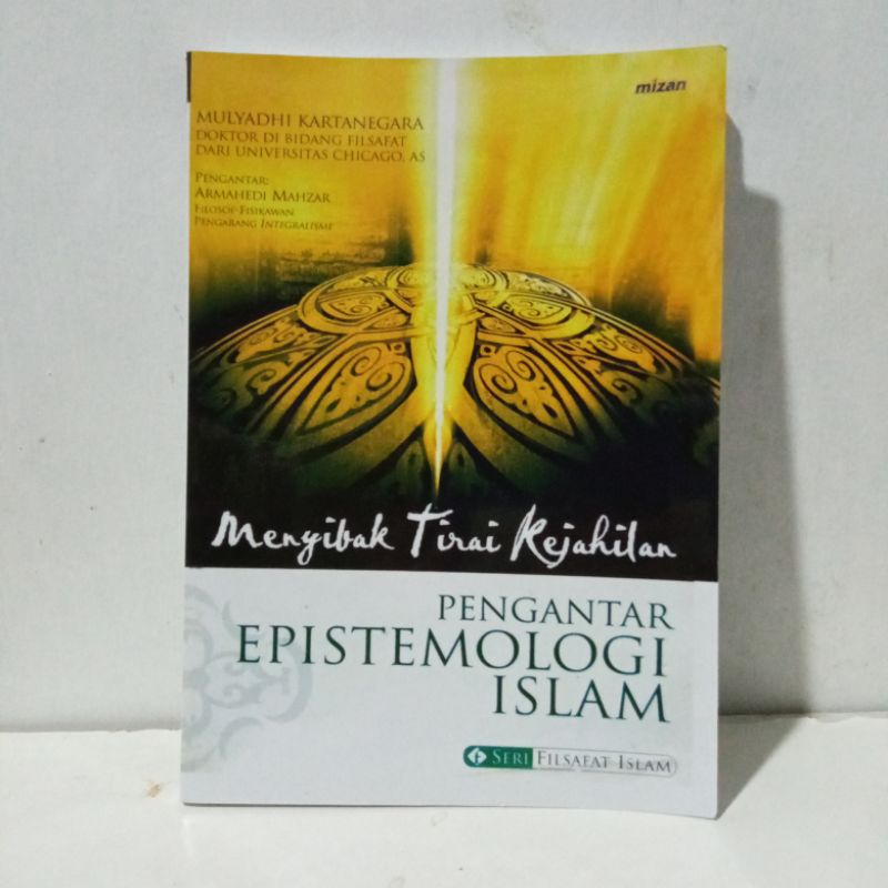 [PRE-ORDER] Menyibak Tirai Kejahilan: Pengantar Epistemologi Islam - Mulyadhi Kartanegara