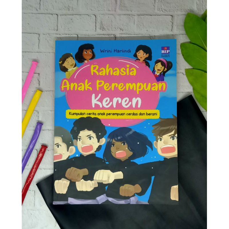 Buku Anak - Rahasia Anak Perempuan Keren - Kumpulan cerita anak perempuan cerdas dan berani