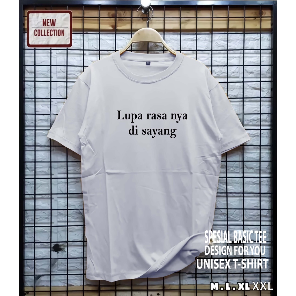 AS / kaos distro motif lupa rasanya di sayang / baju pria / kaos pria / baju wanita / kaos wanita / pakaian murah / pakaian pria / atasan / polos