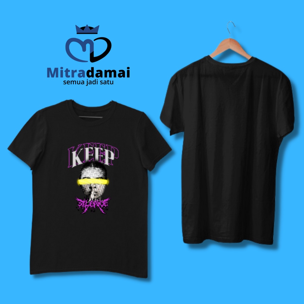 BAJU KAOS DISTRO LAKI-LAKI KEKINIAN PREMIUM TEMA KEEP SILENT - MITRADAMAI