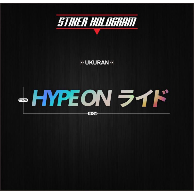 

Stiker Cutting Hologram Hype On Ride Kanji