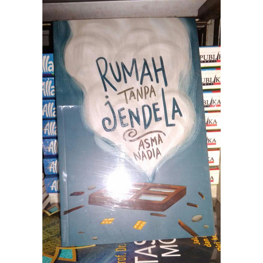 Rumah tanpa jendela - Asma Nadia -R