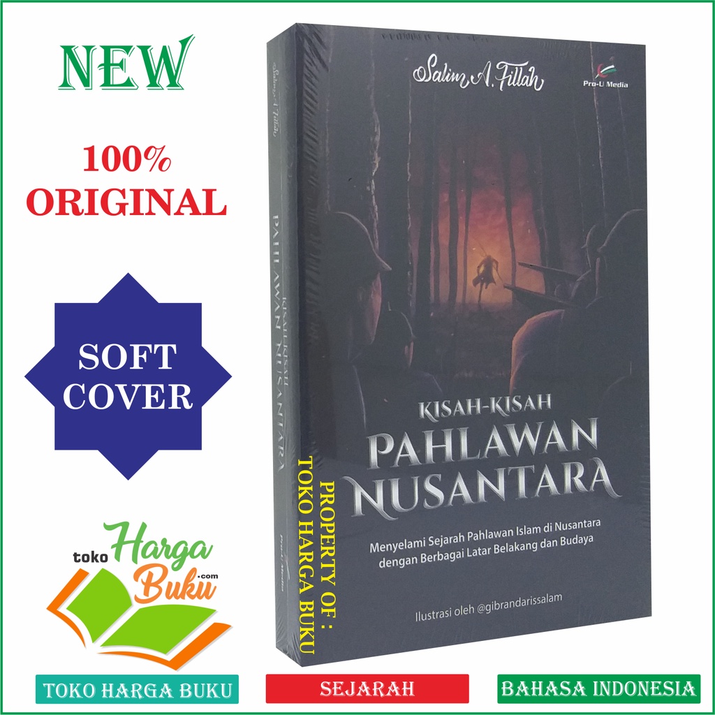 Foto Kisah-Kisah Pahlawan Nusantara Menyelami Sejarah Pahlawan Islam di Nusantara dengan Berbagai Latar Belakang dan Budaya Kisah Sejarah Pahlawan Islam di Inonesia Salim A. Fillah Pene