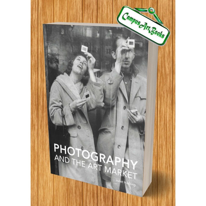 

Photography and the Art Market Juliet Hacking