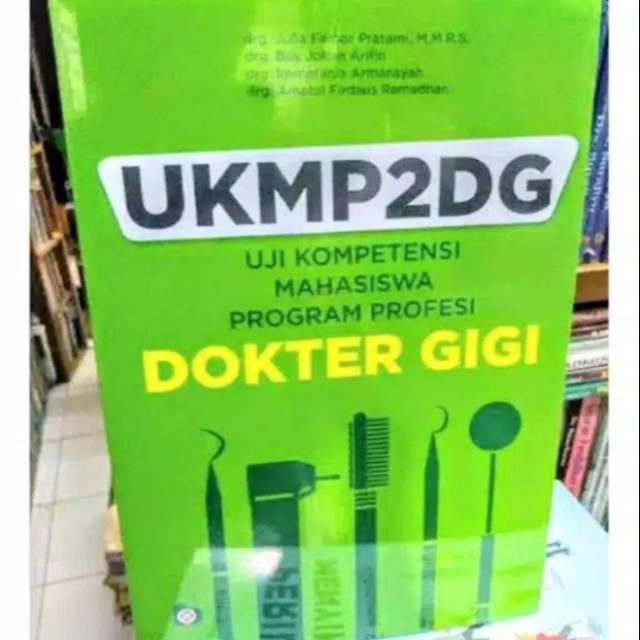 UKMP2DG : uji kompetensi mahasiswa program profesi DOKTER GIGI