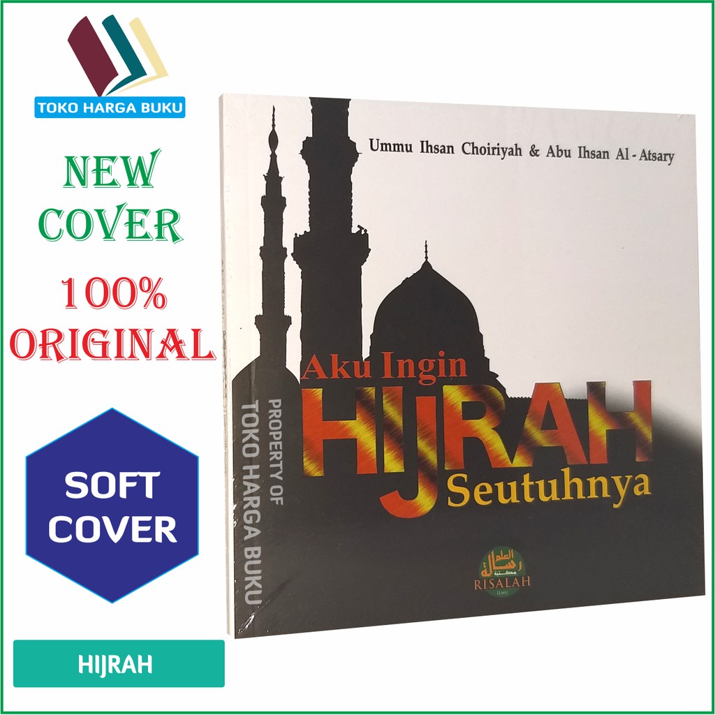Aku Ingin Hijrah Seutuhnya - Penerbit Risalah Ilmu